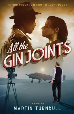 Alle Gin-Lokale: Ein Roman über das Hollywood des Zweiten Weltkriegs - All the Gin Joints: A novel of World War II Hollywood