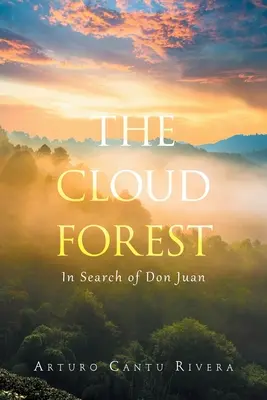 Der Nebelwald: Auf der Suche nach Don Juan - The Cloud Forest: In Search of Don Juan