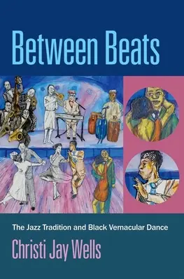Zwischen den Beats: Die Jazztradition und der schwarze Volkstanz - Between Beats: The Jazz Tradition and Black Vernacular Dance