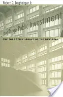 Langfristige öffentliche Investitionen: Das vergessene Erbe des New Deal - Long-Range Public Investment: The Forgotten Legacy of the New Deal