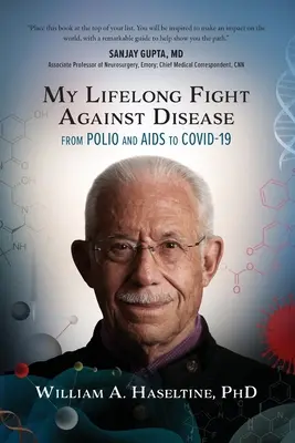 Mein lebenslanger Kampf gegen Krankheiten: Von Polio und AIDS zu COVID-19 - My Lifelong Fight Against Disease: From Polio and AIDS to COVID-19