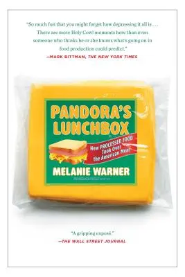 Die Lunchbox der Pandora: Wie verarbeitete Lebensmittel die amerikanische Mahlzeit erobern - Pandora's Lunchbox: How Processed Food Took Over the American Meal