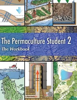 Der Permakultur Student 2 Das Arbeitsbuch - The Permaculture Student 2 The Workbook