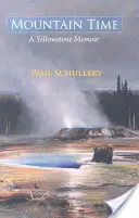 Bergzeit: Eine Yellowstone-Erinnerung - Mountain Time: A Yellowstone Memoir