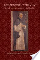 Ressourcement Thomismus Heilige Lehre, die Sakramente und das moralische Leben - Ressourcement Thomism Sacred Doctrine, the Sacraments, and the Moral Life