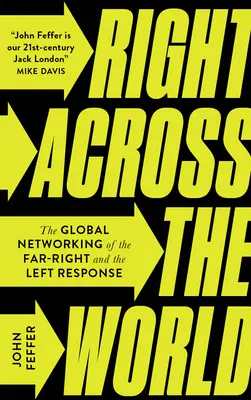 Rechts quer durch die Welt: Die globale Vernetzung der extremen Rechten und die linke Antwort darauf - Right Across the World: The Global Networking of the Far-Right and the Left Response