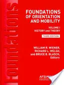 Grundlagen der Orientierung und Mobilität, 3. Auflage: Band 1, Geschichte und Theorie - Foundations of Orientation and Mobility, 3rd Edition: Volume 1, History and Theory