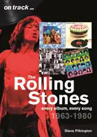 Die Rolling Stones 1963-1980: Jedes Album, jeder Song - The Rolling Stones 1963-1980: Every Album, Every Song