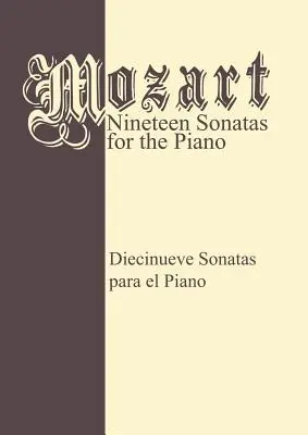 Mozart 19 Sonaten - Vollständig: Klavier Solo - Mozart 19 Sonatas - Complete: Piano Solo