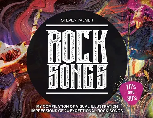Rock-Songs: Meine Zusammenstellung visueller Illustrationen zu 24 außergewöhnlichen Rocksongs - Rock Songs: My Compilation of Visual Illustration Impressions of 24 Exceptional Rock Songs