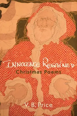 Wiedergewonnene Unschuld: Weihnachtsgedichte - Innocence Regained: Christmas Poems