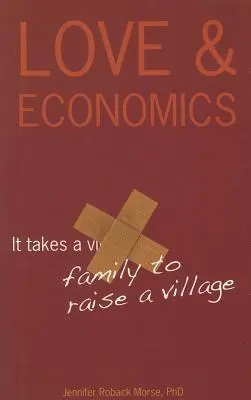 Liebe & Wirtschaft: Es braucht eine Familie, um ein Dorf zu gründen - Love & Economics: It Takes a Family to Raise a Village