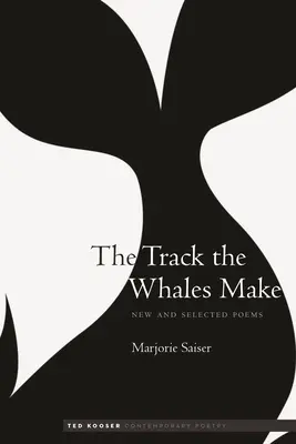 Die Spur, die die Wale ziehen: Neue und ausgewählte Gedichte - The Track the Whales Make: New and Selected Poems