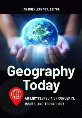 Geographie heute: Eine Enzyklopädie von Konzepten, Themen und Technologien - Geography Today: An Encyclopedia of Concepts, Issues, and Technology