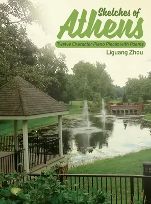Skizzen von Athen: Zwölf Charakter-Klavierstücke mit Gedichten - Sketches of Athens: Twelve Character Piano Pieces with Poems