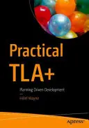 Praktisches Tla+: Planungsgetriebene Entwicklung - Practical Tla+: Planning Driven Development