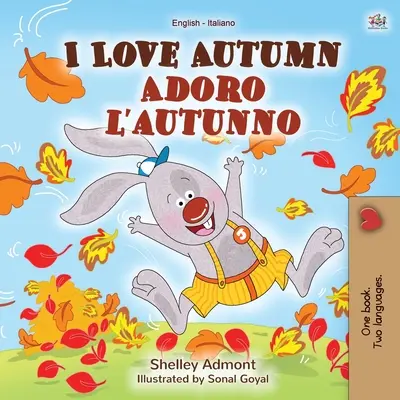 I Love Autumn (Englisch Italienisch Zweisprachiges Buch für Kinder) - I Love Autumn (English Italian Bilingual Book for Kids)