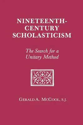 Scholastik des neunzehnten Jahrhunderts: Die Suche nach einer einheitlichen Methode - Nineteenth Century Scholasticism: The Search for a Unitary Method