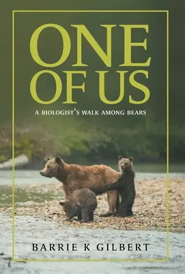 Einer von uns: Der Spaziergang eines Biologen unter Bären - One of Us: A Biologist's Walk Among Bears