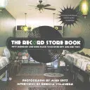 Das Plattenladen-Buch: Fünfzig legendäre und ikonische Orte, an denen man neues und gebrauchtes Vinyl entdecken kann - The Record Store Book: Fifty Legendary and Iconic Places to Discover New and Used Vinyl