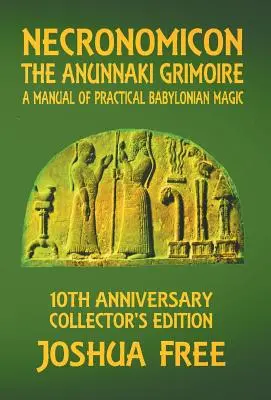 Necronomicon - Das Anunnaki-Grimoire: Ein Handbuch der praktischen babylonischen Magie - Necronomicon - The Anunnaki Grimoire: A Manual of Practical Babylonian Magick