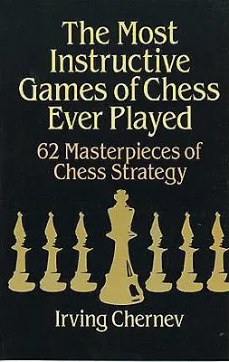 Die lehrreichsten Schachpartien, die je gespielt wurden - The Most Instructive Games of Chess Ever Played