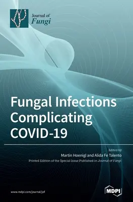 Pilzinfektionen als Komplikation von COVID-19 - Fungal Infections Complicating COVID-19