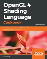OpenGL 4 Shading Language Cookbook - Dritte Ausgabe: Erstellen Sie hochwertige 3D-Grafiken in Echtzeit mit OpenGL 4.6, GLSL 4.6 und C++17 - OpenGL 4 Shading Language Cookbook - Third Edition: Build high-quality, real-time 3D graphics with OpenGL 4.6, GLSL 4.6 and C++17