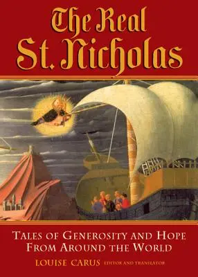 Der echte Nikolaus: Geschichten von Großzügigkeit und Hoffnung aus aller Welt - Real St. Nicholas: Tales of Generosity and Hope from Around the World