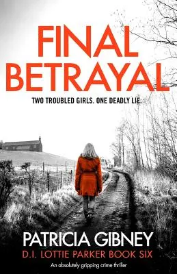 Der letzte Verrat: Ein absolut fesselnder Kriminalroman - Final Betrayal: An absolutely gripping crime thriller