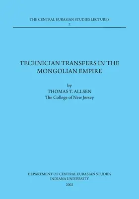 Technikerübertragungen im Mongolischen Reich: 2002 Dept. of Central Eurasian Studies Series, Vortrag 2 - Technician Transfers in the Mongolian Empire: 2002 Dept. of Central Eurasian Studies Series, Lecture 2