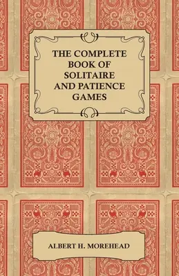 Das komplette Buch der Solitär- und Geduldsspiele - The Complete Book of Solitaire and Patience Games