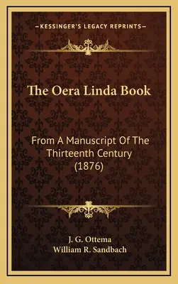 Das Oera-Linda-Buch: Aus einem Manuskript des dreizehnten Jahrhunderts (1876) - The Oera Linda Book: From A Manuscript Of The Thirteenth Century (1876)
