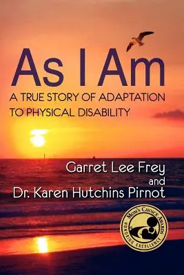 So wie ich bin, eine wahre Geschichte über die Anpassung an eine körperliche Beeinträchtigung - As I Am, a True Story of Adaptation to Physical Disability