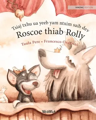 Tsiaj txhu ua yeeb yam ntxim saib dev Roscoe thiab Rolly: Hmong-Ausgabe von Circus Dogs Roscoe and Rolly - Tsiaj txhu ua yeeb yam ntxim saib dev Roscoe thiab Rolly: Hmong Edition of Circus Dogs Roscoe and Rolly