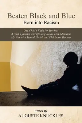 Schwarz und blau geschlagen: In den Rassismus hineingeboren - Beaten Black and Blue: Born into Racism