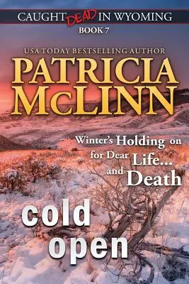 Cold Open: (Gefangene in Wyoming, Buch 7) - Cold Open: (Caught Dead in Wyoming, Book 7)