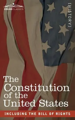 Die Verfassung der Vereinigten Staaten: einschließlich der Bill of Rights - The Constitution of the United States: including the Bill of Rights