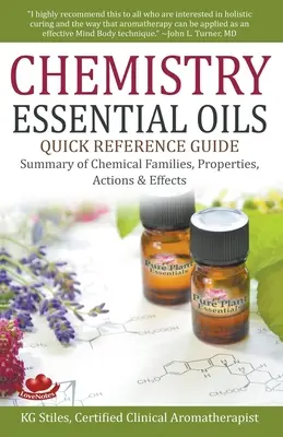 Chemie der ätherischen Öle Kurzanleitung Zusammenfassung der chemischen Familien, Eigenschaften, Wirkungen und Effekte - Chemistry Essential Oils Quick Reference Guide Summary of Chemical Families, Properties, Actions & Effects