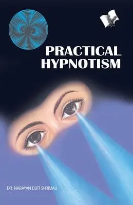 Praktischer Hypnotismus - Practical Hypnotism