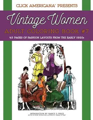 Vintage-Frauen: Adult Coloring Book #7: Vintage Fashion Layouts aus den frühen 1920er Jahren - Vintage Women: Adult Coloring Book #7: Vintage Fashion Layouts from the Early 1920s