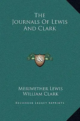 Die Tagebücher von Lewis und Clark - The Journals of Lewis and Clark