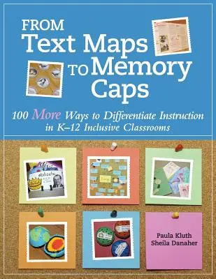 Von Textkarten bis zu Memory Caps: 100 weitere Möglichkeiten zur Differenzierung des Unterrichts im inklusiven K-12-Klassenzimmer - From Text Maps to Memory Caps: 100 More Ways to Differentiate Instruction in K-12 Inclusive Classrooms