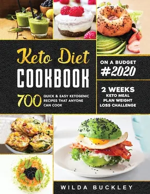 Keto-Diät-Kochbuch #2020: 700 schnelle & einfache ketogene Rezepte, die jeder kochen kann 2-wöchiger Keto-Mahlzeitsplan & Gewichtsverlust-Challenge - Keto Diet Cookbook #2020: 700 Quick & Easy Ketogenic Recipes that Anyone Can Cook 2-week Keto Meal Plan & Weight Loss Challenge