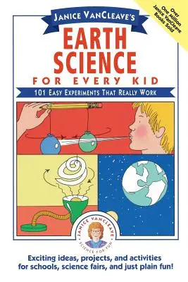 Janice Vancleaves Erdkunde für jedes Kind: 101 einfache Experimente, die wirklich funktionieren - Janice Vancleave's Earth Science for Every Kid: 101 Easy Experiments That Really Work