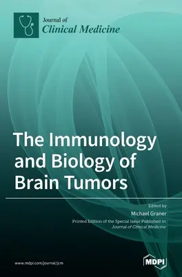 Die Immunologie und Biologie von Hirntumoren - The Immunology and Biology of Brain Tumors