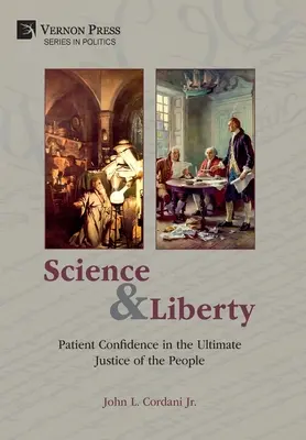 Wissenschaft und Freiheit: Geduldiges Vertrauen in die ultimative Gerechtigkeit des Volkes - Science and Liberty: Patient Confidence in the Ultimate Justice of the People