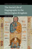 Das soziale Leben der Hagiographie im Merowingerreich - The Social Life of Hagiography in the Merovingian Kingdom