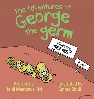 Die Abenteuer von George dem Keim: Was sind Keime? - The Adventures of George the Germ: What are Germs?