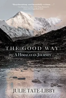 Der gute Weg: Eine Himalaya-Reise - The Good Way: A Himalayan Journey